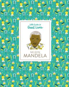 little guides to great lives nelson mandela