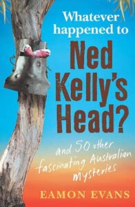 whatever happened to ned kellys head