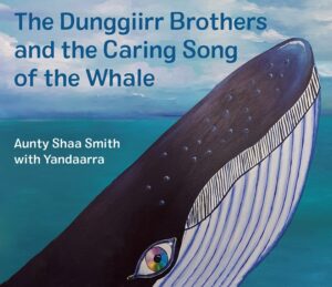 The Dunggiirr Brothers And The Caring Song Of The Whale