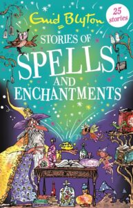 Enid Blyton Spells and Enchantments