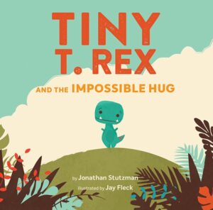 tiny t rex and the impossible hug
