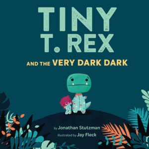 tiny t rex and the very very dark