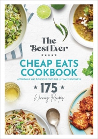 the best ever cheap eats cookbook 175 winning recipes