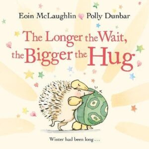 the longer we wait the bigger the hug