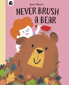 never brush a bear