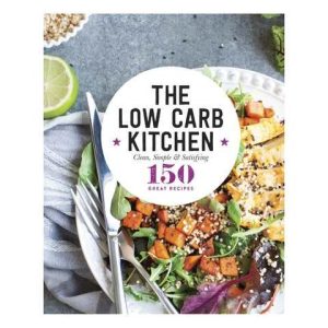 150 great recipes the low carb kitchen