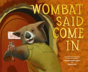 wombat said come in